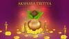 akshaya tritiya date