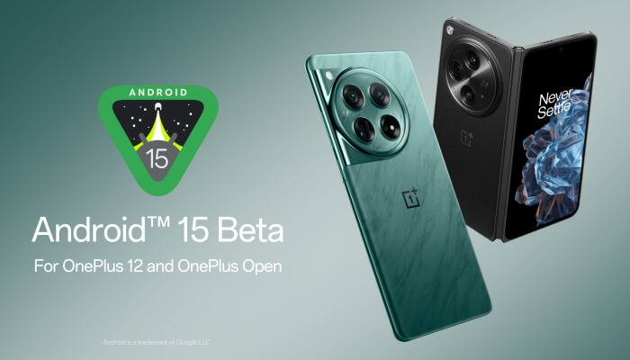 OnePlus Announces Early Access to Android 15 Beta For OnePlus 12, OnePlus Open