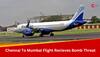 Chennai To Mumbai Makes Emergency Landing After Recieving 'Bomb Threat' 