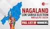 Nagaland Lok Sabha Election Results 2024 Check Constituency Wise Nagaland Full List Of Winners Losers Candidate Name Total Vote Margin and More