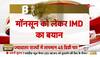 IMD on Monsoon