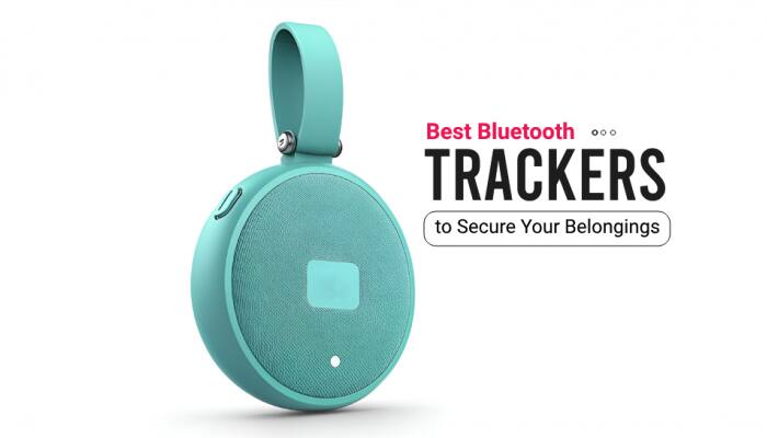 The Best Bluetooth Trackers to Secure Your Belongings