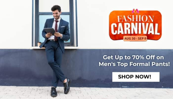 Myntra Fashion Carnival: Get Up to 70% Off on Men&#039;s Top Formal Pants!