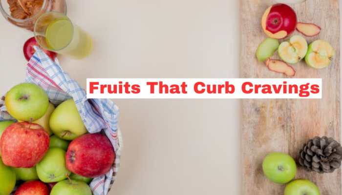 Fruits That Curb Cravings: A Guide To Healthy Weight Loss