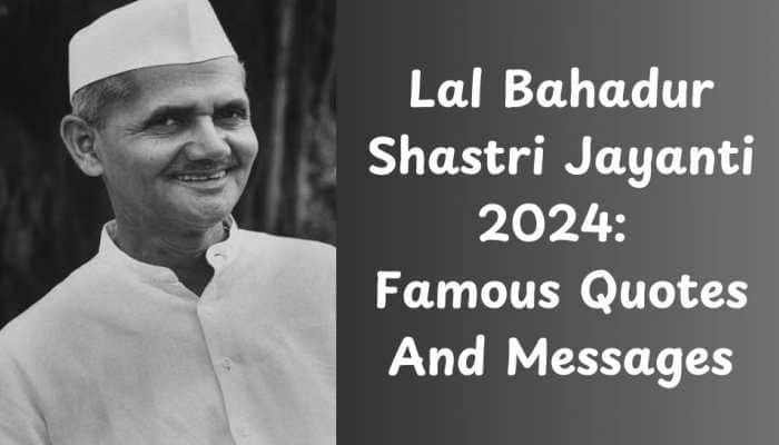 Lal Bahadur Shastri Jayanti 2024: Inspiring Quotes And Messages To Celebrate Birthday Of 3rd PM Of India