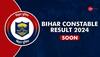 Bihar Constable Result 2024 To be OUT SOON At csbc.bihar.gov.in, CSBC Launches New Website- Check Details Here