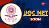 UGC NET December Notification 2024 To Be OUT SOON At ugcnet.nta.ac.in- Check Details Here