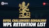 WPL Retention 2025 Full List Of RCB Retained Players: Check Royal Challengers Bengaluru Released & Retained Players List