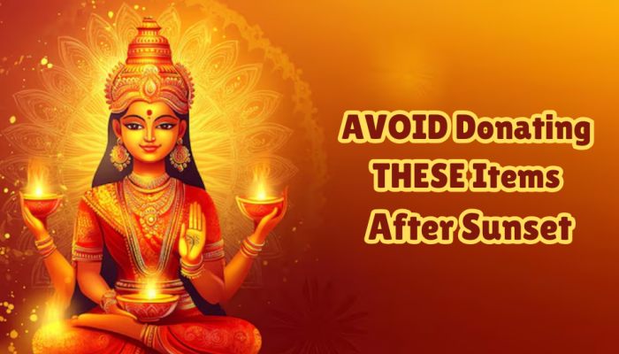 Avoid Donating These Items After Sunset: It Could Anger Goddess Lakshmi And Bring Financial Misfortune Avoid Donating These Items After Sunset: It Could Anger Goddess Lakshmi And Bring Financial Misfortune