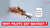 Ahmedabad Plane Crash: What Is MAYDAY Call? Why Does Pilot Say This Before Crash Or Emergency? | EXPLAINED