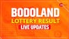 Bodoland lottery Result Live
