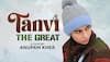 Anupam Kher’s Tanvi The Great To Release On THIS Date, Trailer Set To Launch Tomorrow