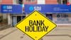 Bank Holiday Alert: Your Bank Might Be Closed For Half Of August, Check Dates Now