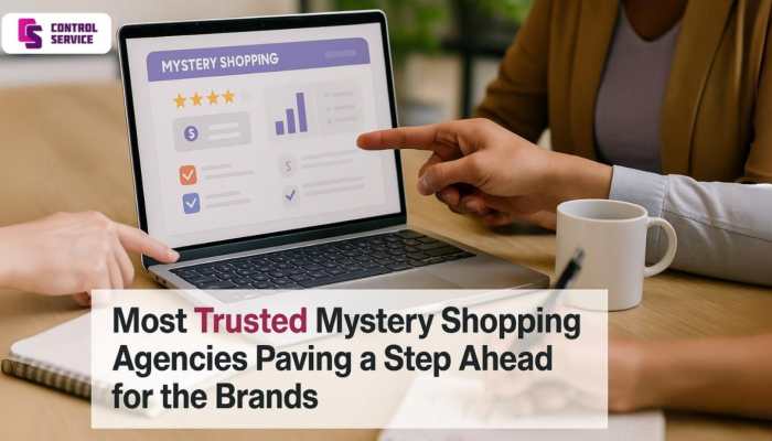 Most Trusted Mystery Shopping Agencies Paving A Step Ahead For The Brands