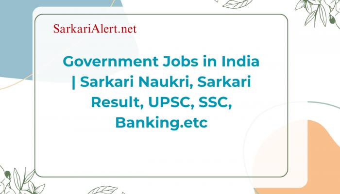 Government Jobs In India | Sarkari Naukri, Sarkari Result, UPSC, SSC, Banking