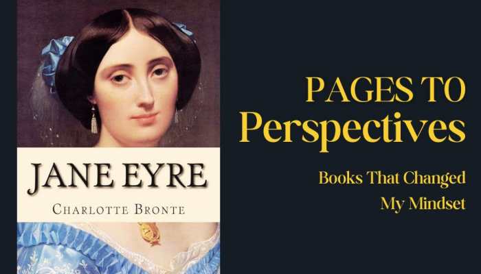 Pages To Perspectives: How Jane Eyre By Charlotte Bronte Resonates With Women Even Today